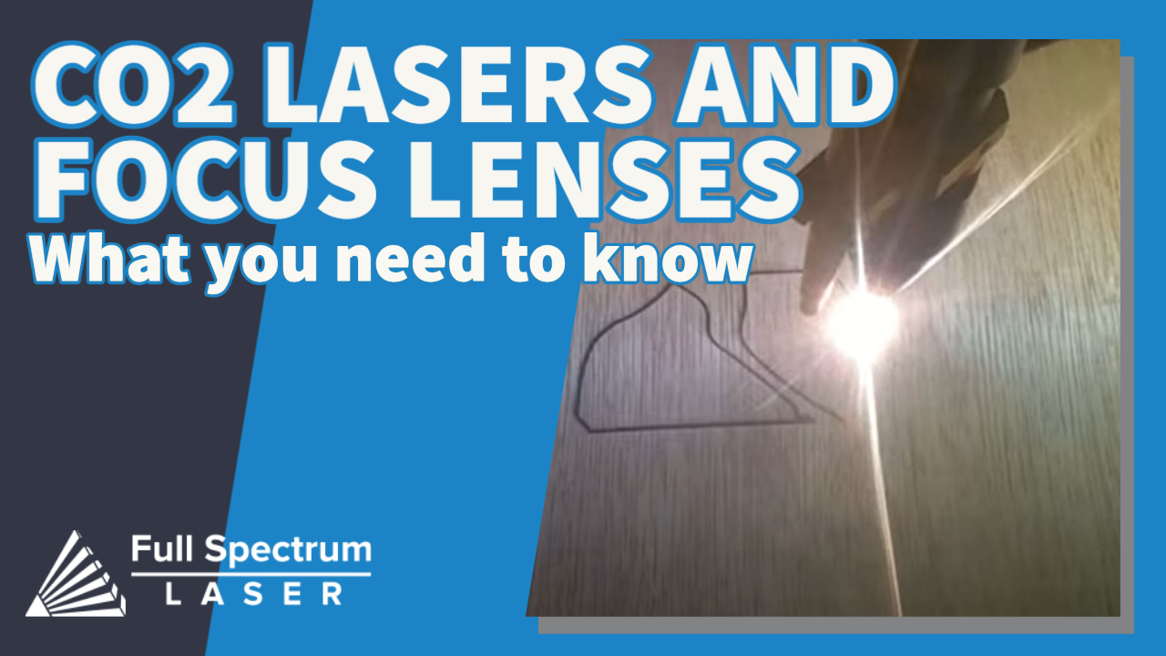 CO2 Laser Focus Lens What you need to know Full Spectrum Laser