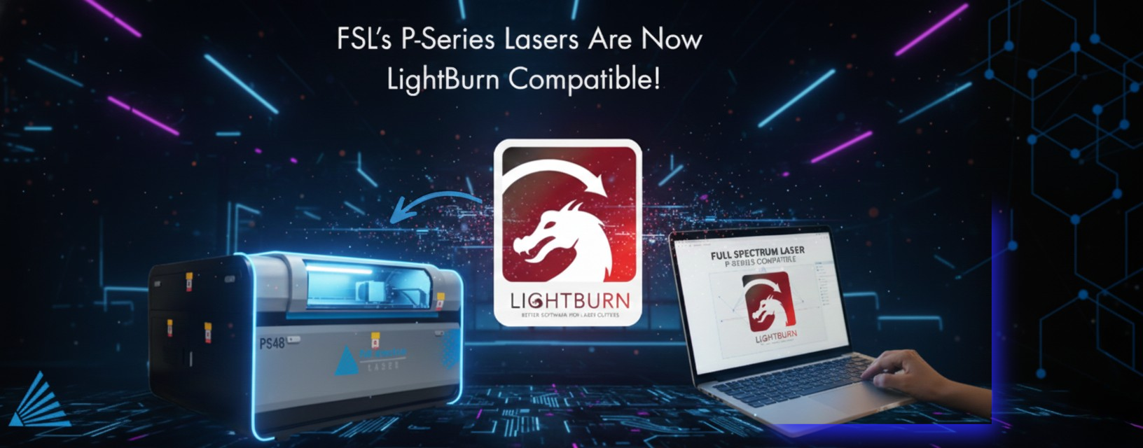 Full Spectrum Laser’s P-Series Lasers Are Now LightBurn Compatible — A Major Upgrade for Users
